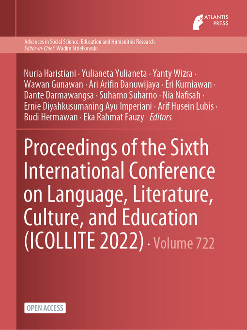 Title details for Proceedings of the Sixth International Conference on Language, Literature, Culture, and Education (ICOLLITE 2022) by Nuria Haristiani - Available